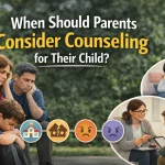 When Should Parents Consider Counseling for Their Child?