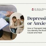 Depression or Anxiety? How a Therapist for Depression and Anxiety Helps You Identify the Root Cause and Heal